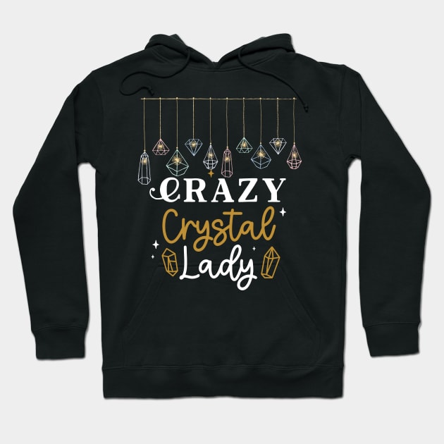 Crazy Crystal Lady Fun, Humor, Gems, Energy, Spritual Hoodie by Apathecary